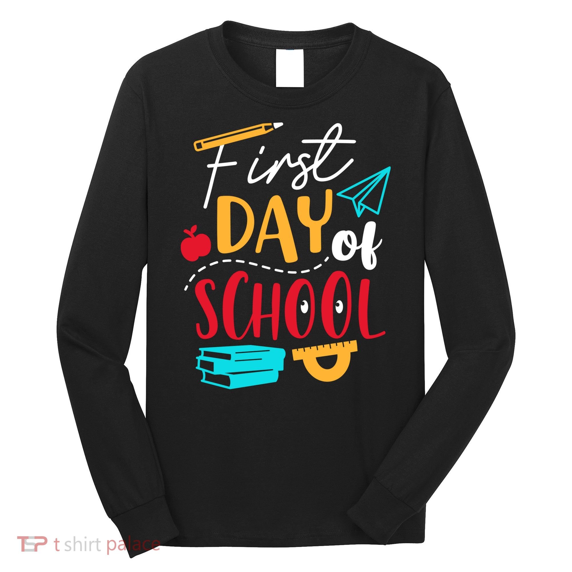 First Day Of School Cute Gift Long Sleeve Shirt