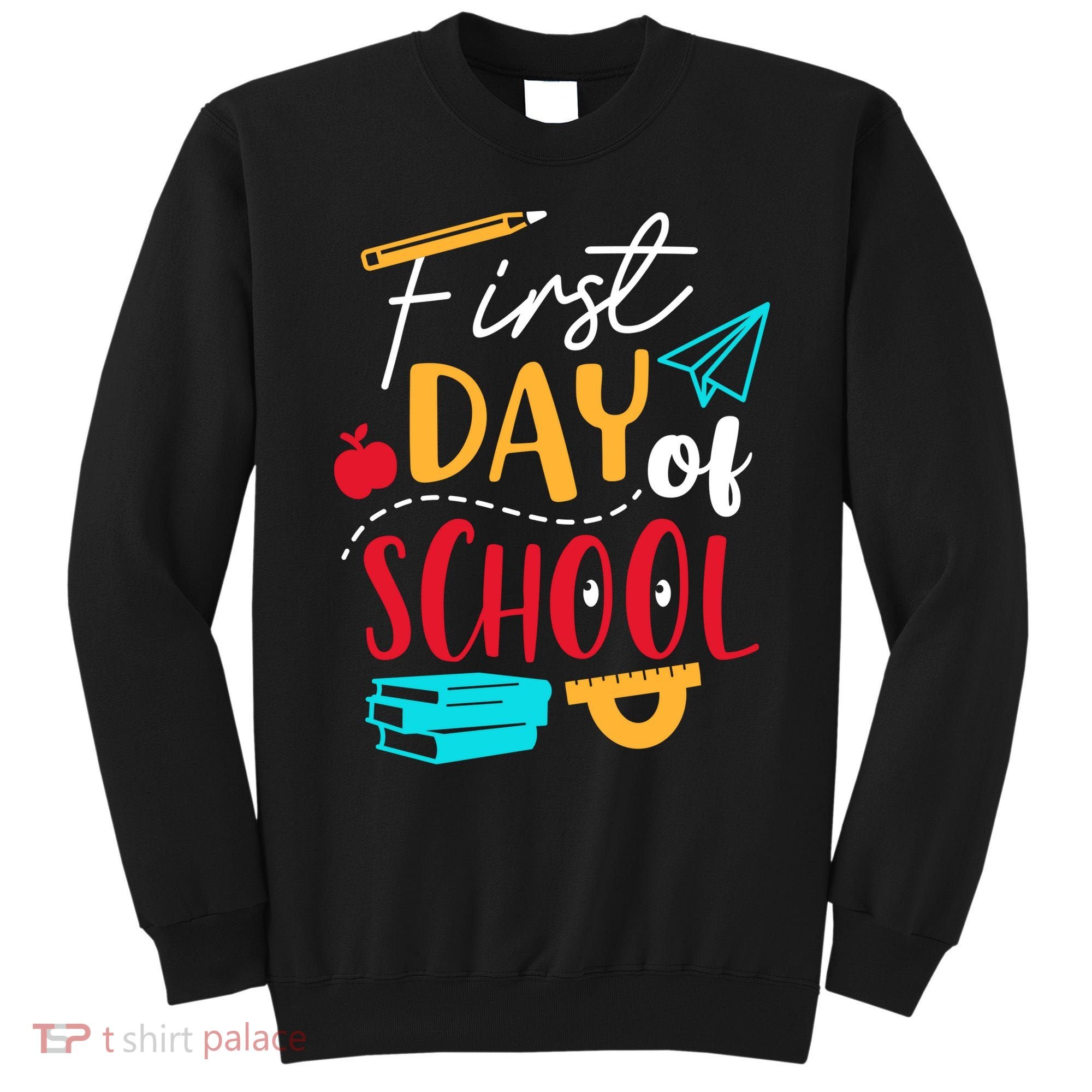First Day Of School Cute Gift Sweatshirt
