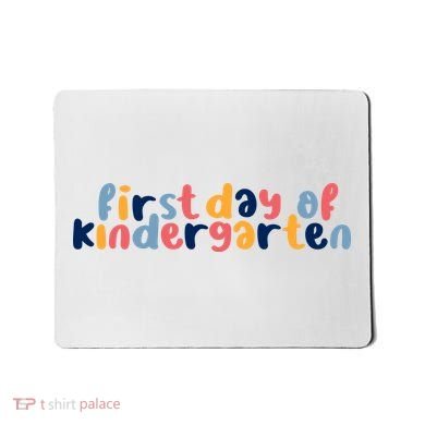 First Day Of Kindergarten Colorful Cute Mousepad