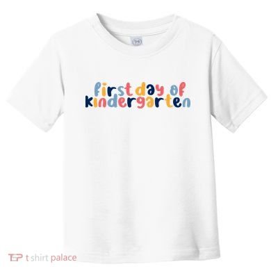 First Day Of Kindergarten Colorful Cute Toddler T-Shirt