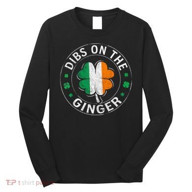 Funny Dibs On The Ginger St Patricks Day Shamrock Long Sleeve Shirt