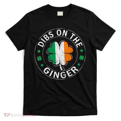 Funny Dibs On The Ginger St Patricks Day Shamrock T-Shirt