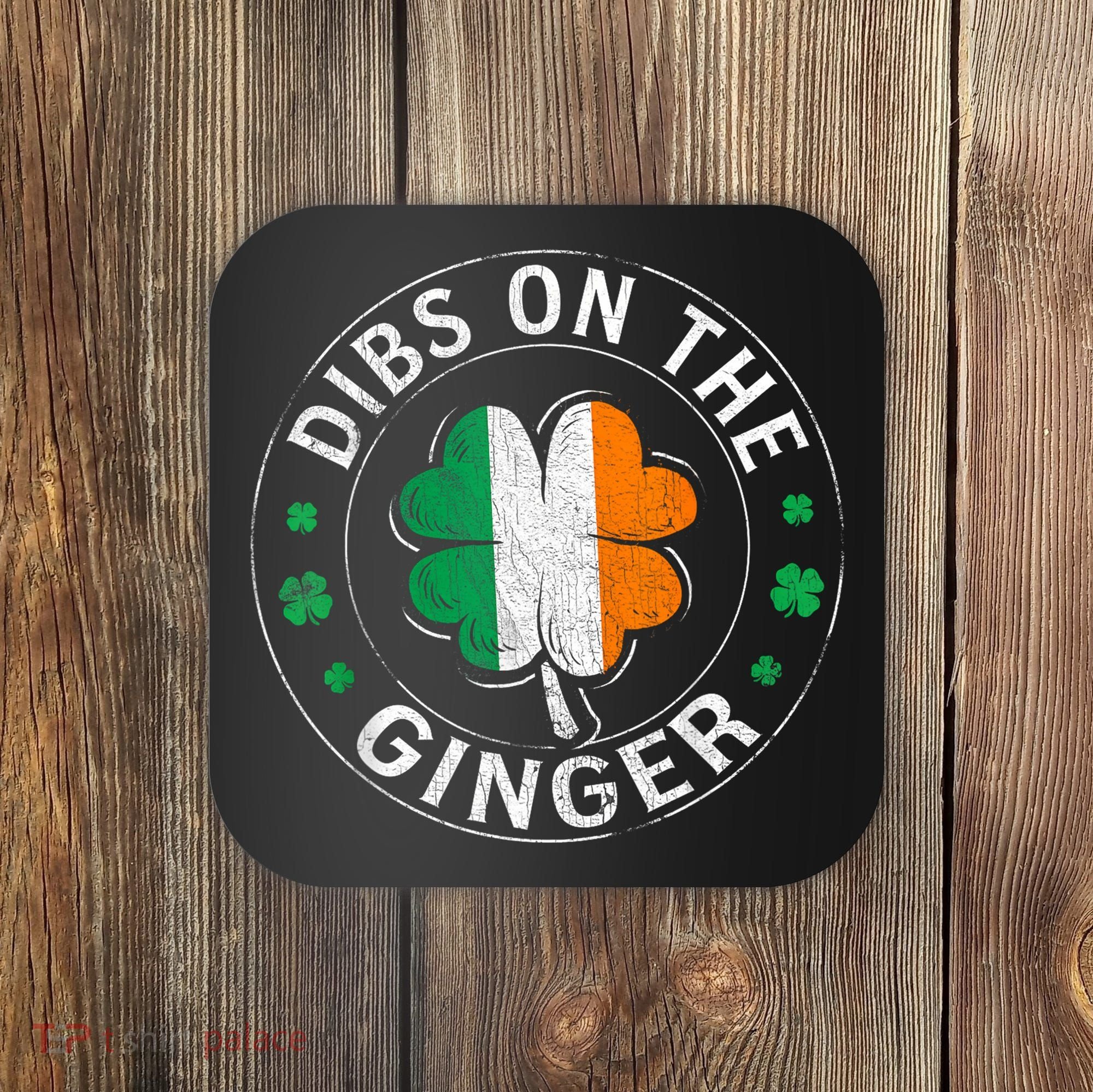 Funny Dibs On The Ginger St Patricks Day Shamrock Coaster