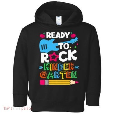 First Day Of Kindergarten Ready To Rock Kindergarten Toddler Hoodie