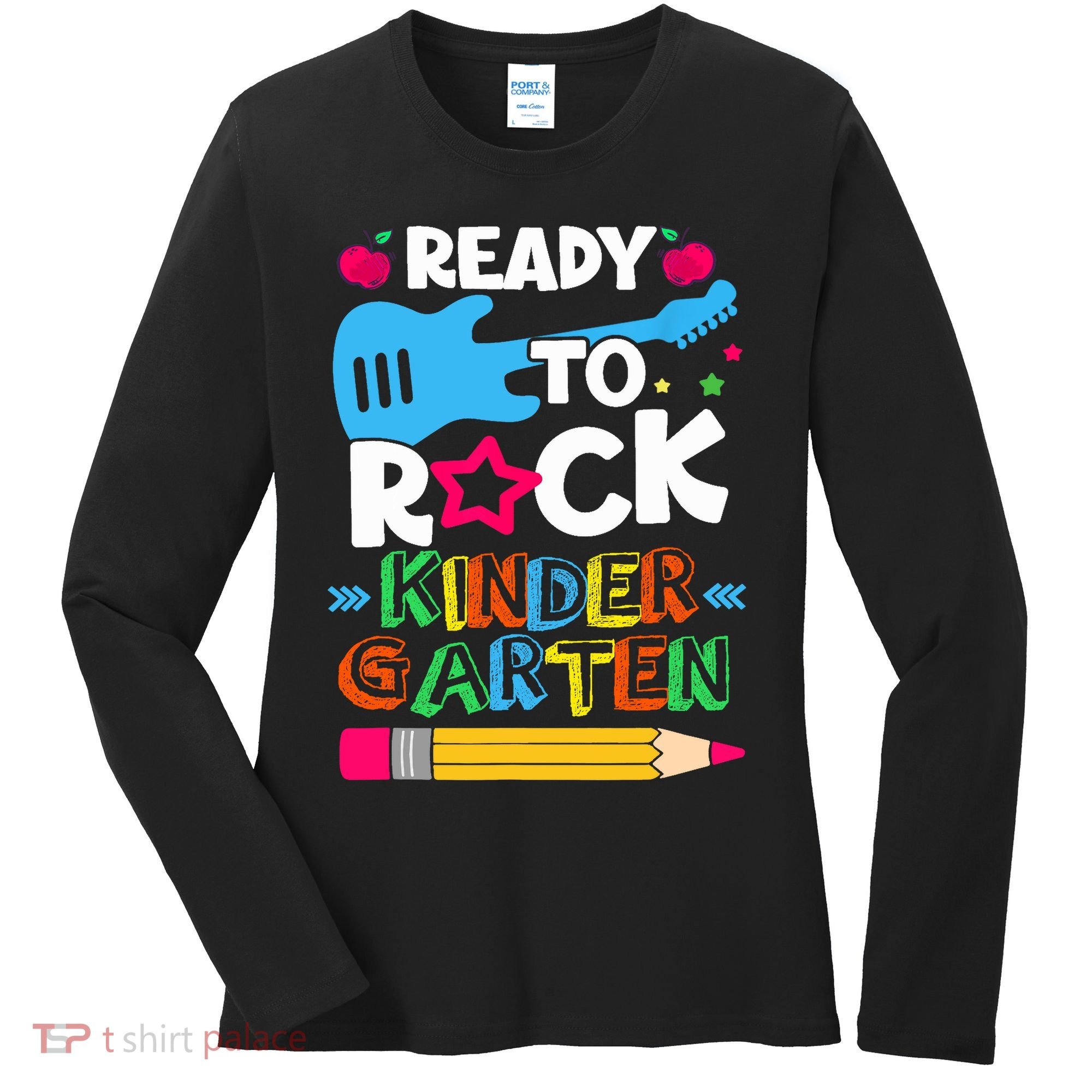 First Day Of Kindergarten Ready To Rock Kindergarten Women's Long Sleeve Shirt