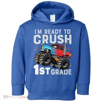 First Day Of First Grade IM Ready To Crush 1st Grade Boy Gift Toddler Hoodie