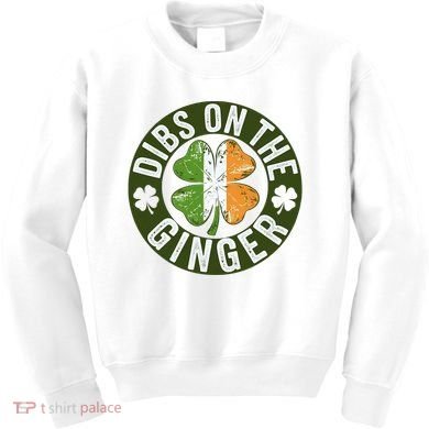 Funny Dibs On The Ginger St. Patrick’S Day Shamrock Kids Sweatshirt
