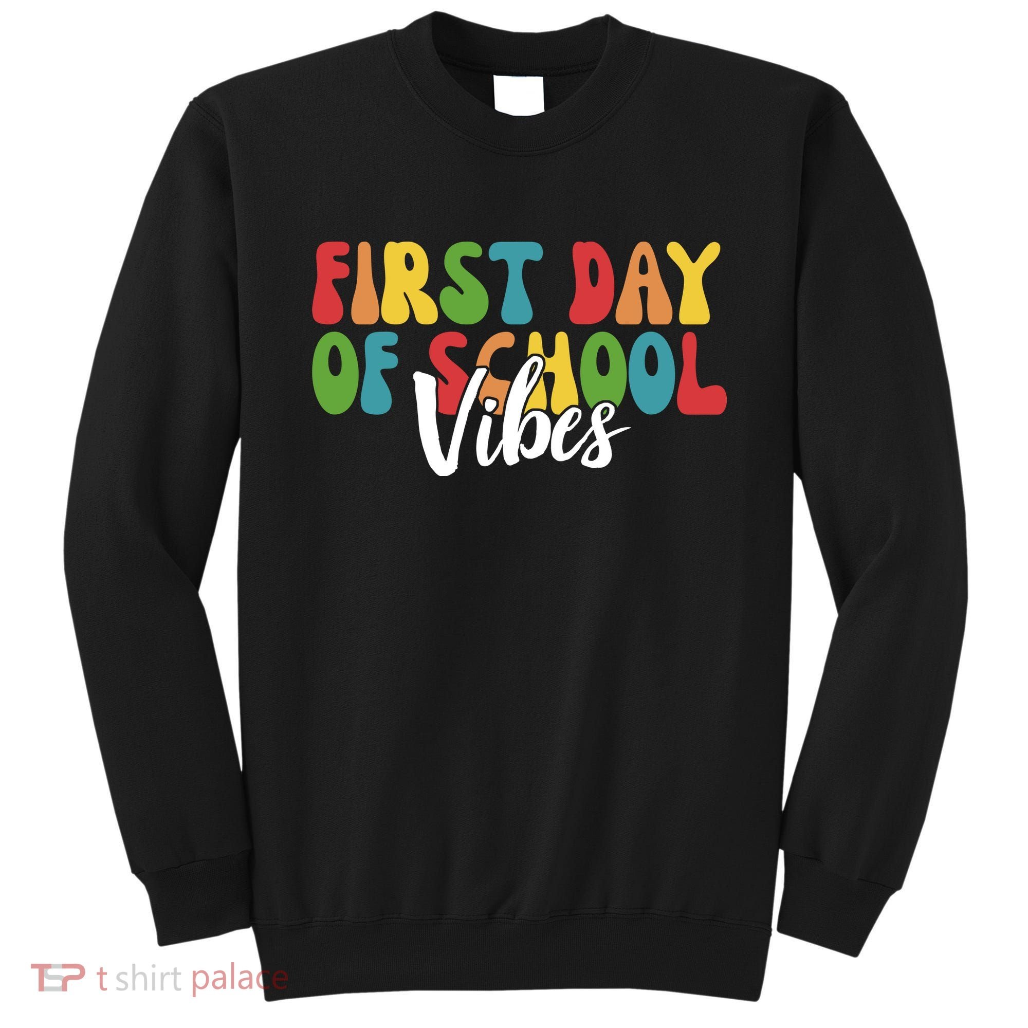 First Day Of School Vibes Sweatshirt