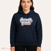 First Day Of School Seventh Grade Teacher 1st Day 7th Grade Hoodie thumb 5
