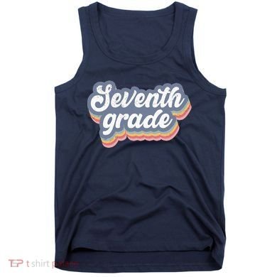First Day Of School Seventh Grade Teacher 1st Day 7th Grade Tank Top