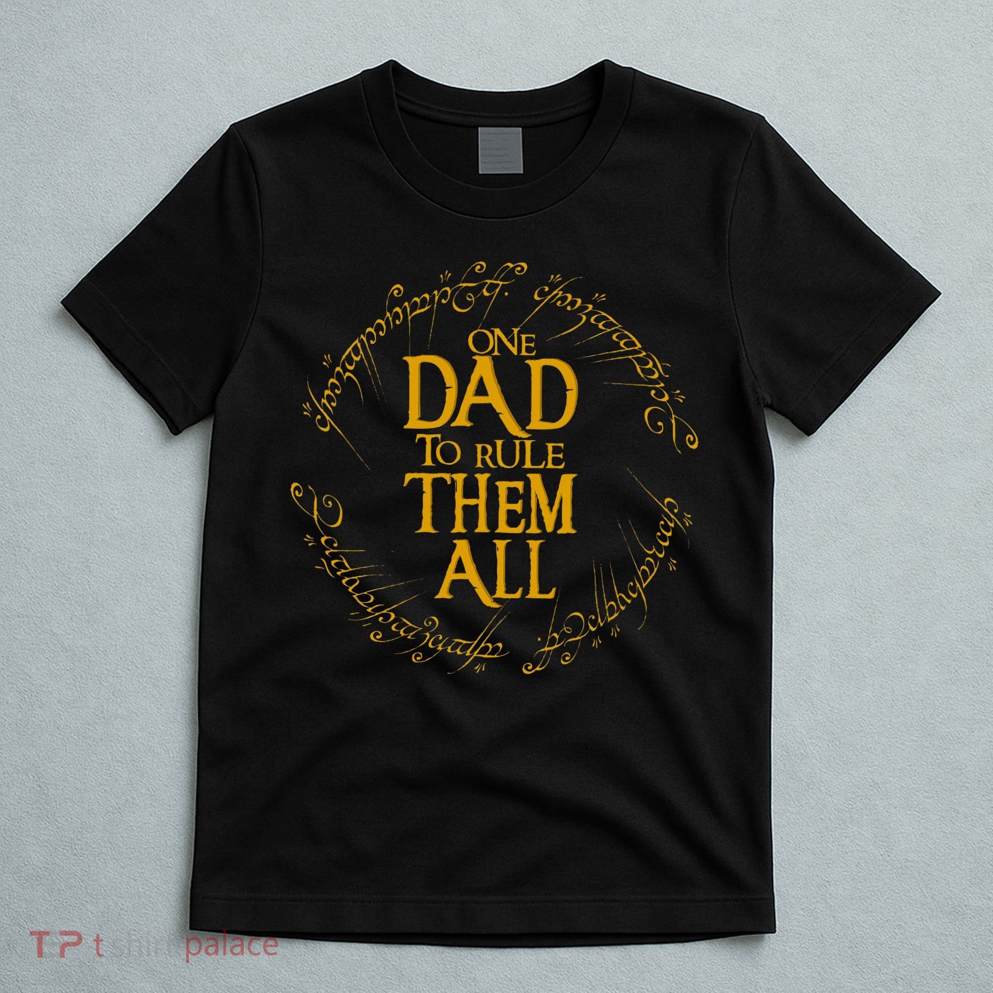 FatherS Day One Dad To Rule Them All Father Gift T-Shirt