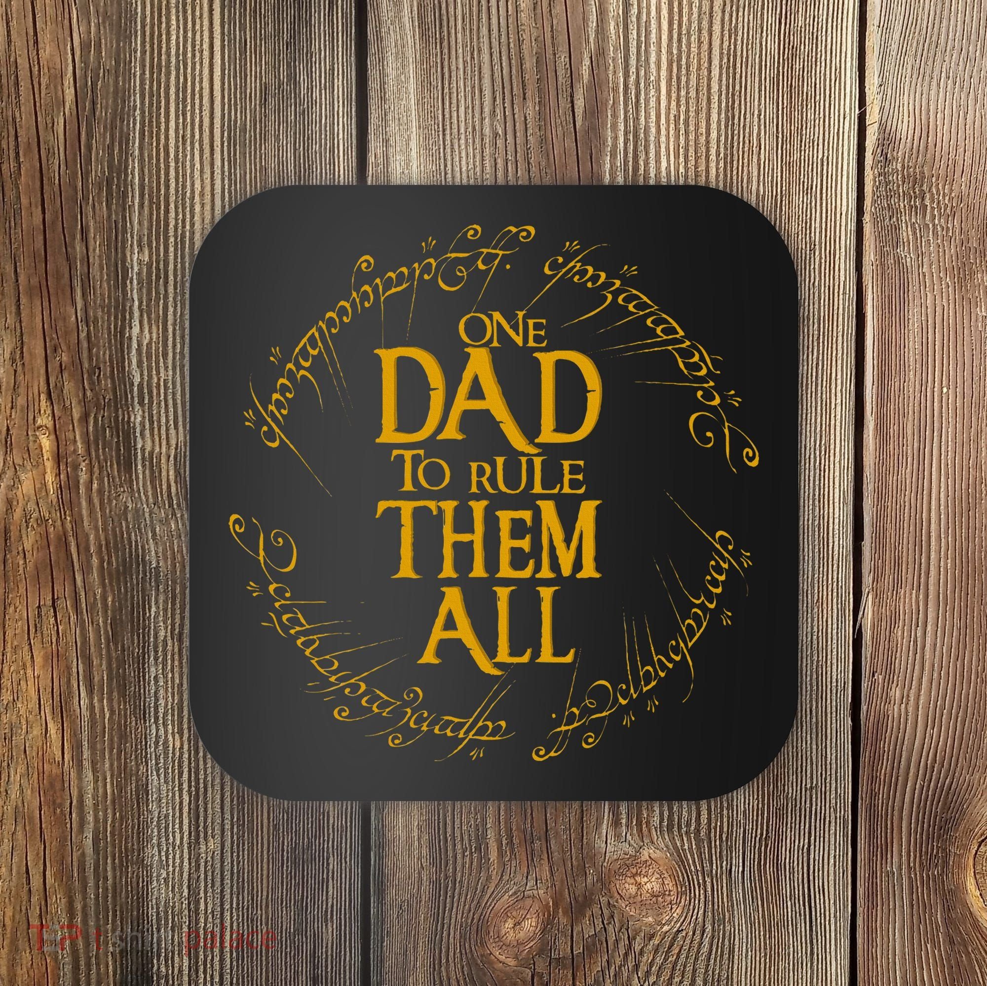 FatherS Day One Dad To Rule Them All Father Gift Coaster