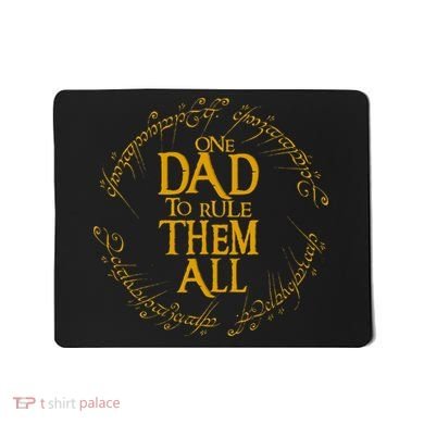 FatherS Day One Dad To Rule Them All Father Gift Mousepad