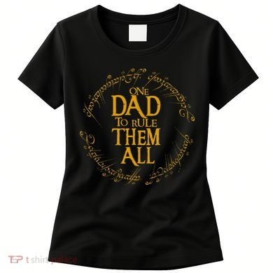 FatherS Day One Dad To Rule Them All Father Gift Women's T-Shirt