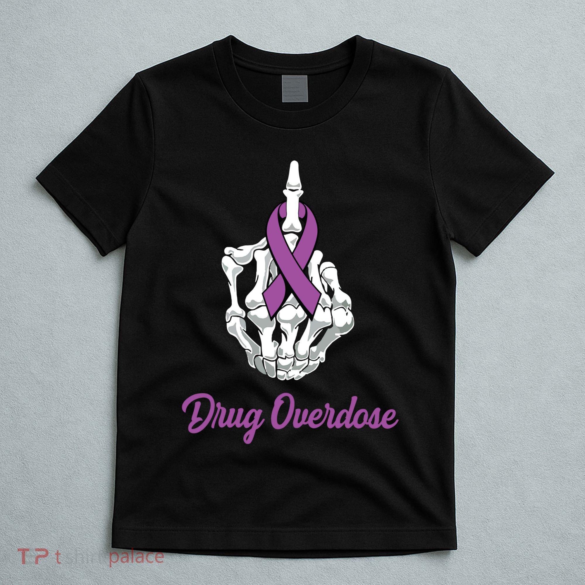 Fuck Drug Overdose Skeleton Hand Purple Ribbon Warrior T-Shirt