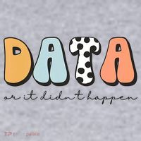 Funny Data Or It Didn't Happen Aba Therapist Special Ed Inclusion Women's Sweatshirt thumb 2