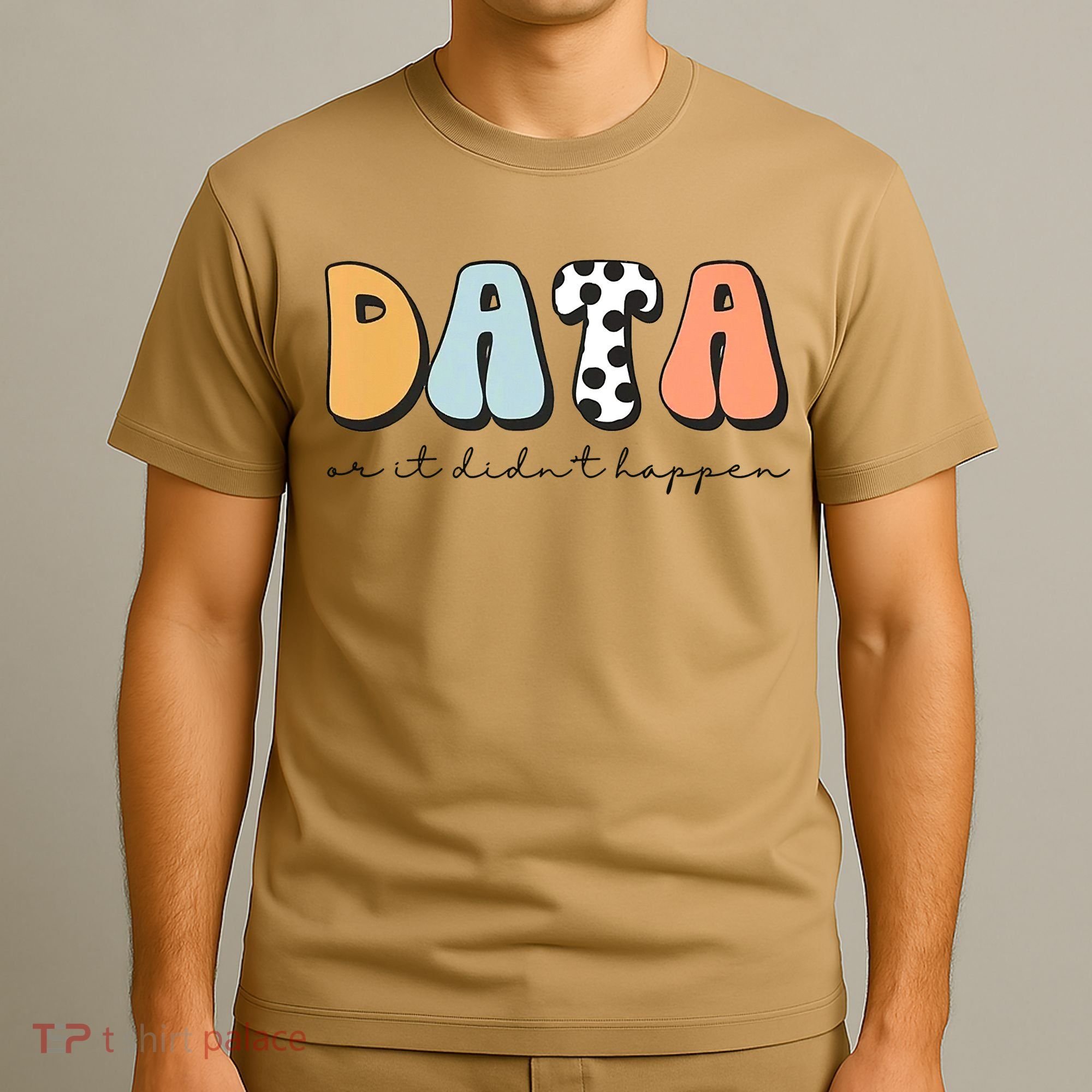 Funny Data Or It Didn't Happen Aba Therapist Special Ed Inclusion T-Shirt