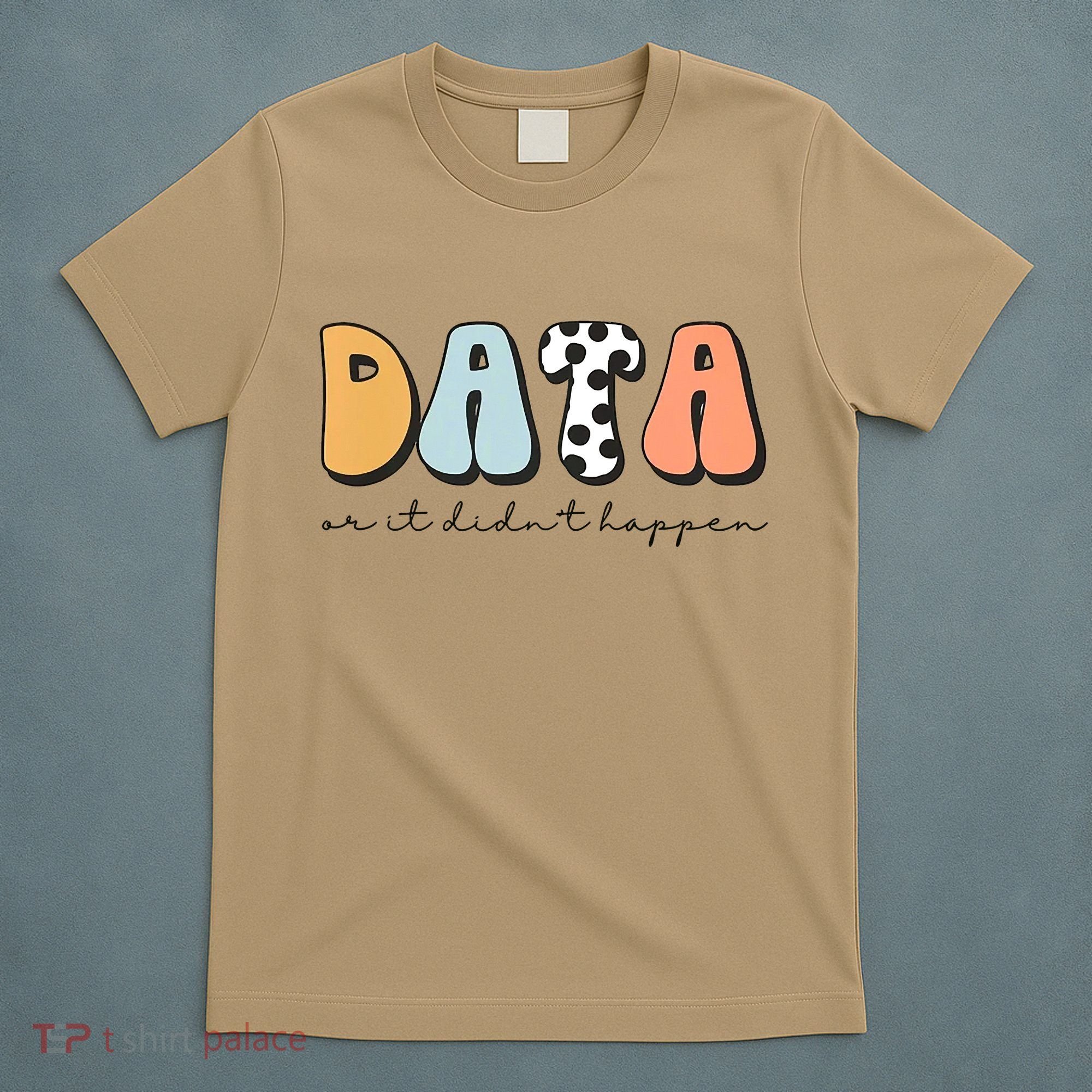 Funny Data Or It Didn't Happen Aba Therapist Special Ed Inclusion T-Shirt