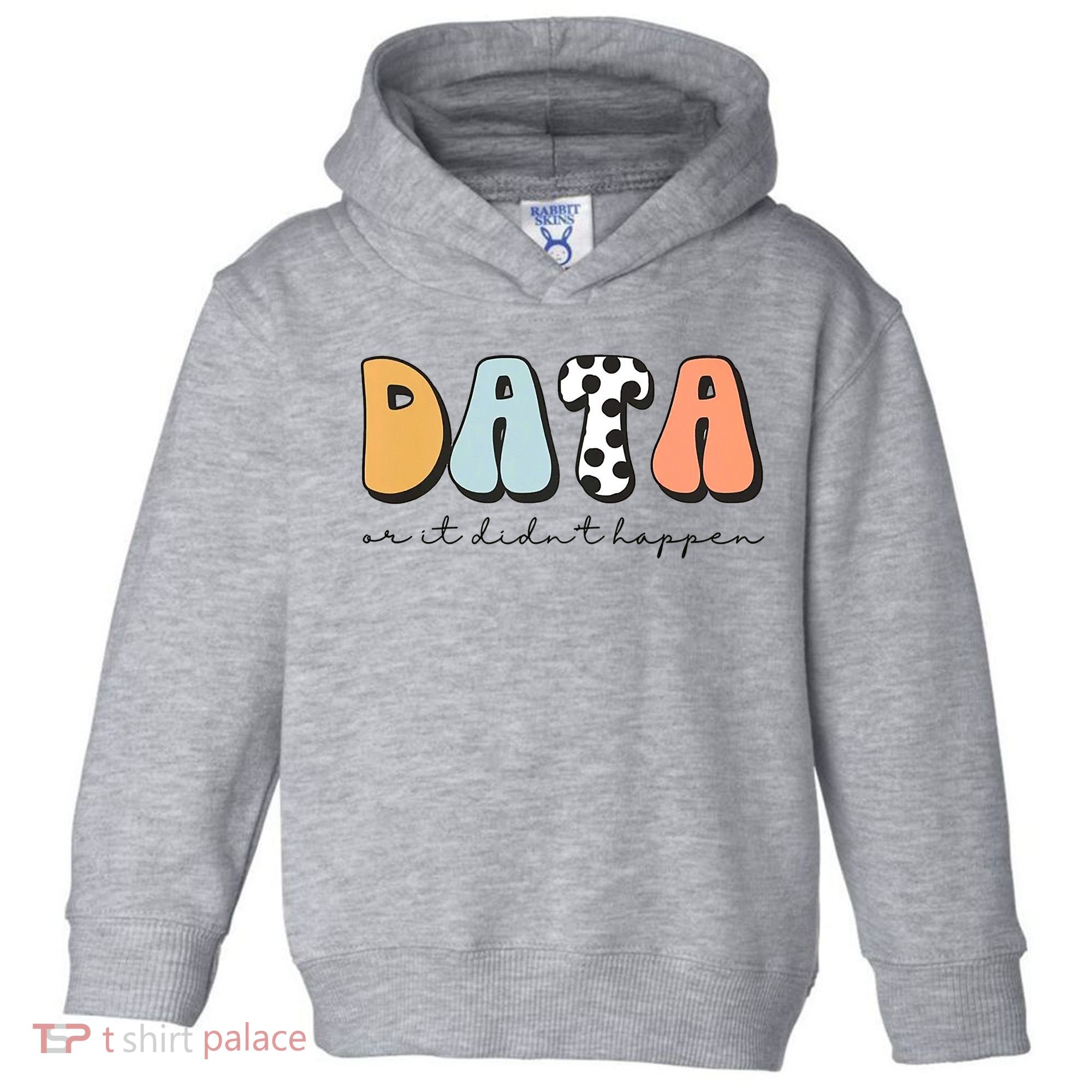 Funny Data Or It Didn't Happen Aba Therapist Special Ed Inclusion Toddler Hoodie
