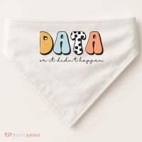 Funny Data Or It Didn't Happen Aba Therapist Special Ed Inclusion USA-Made Doggie Bandana thumb 0