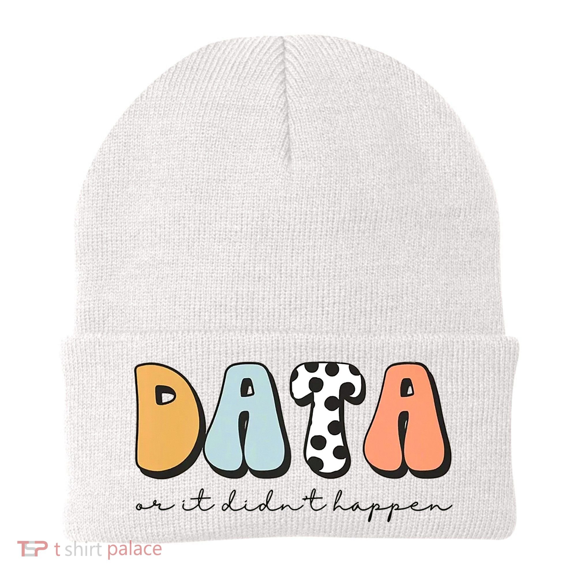 Funny Data Or It Didn't Happen Aba Therapist Special Ed Inclusion Beanie