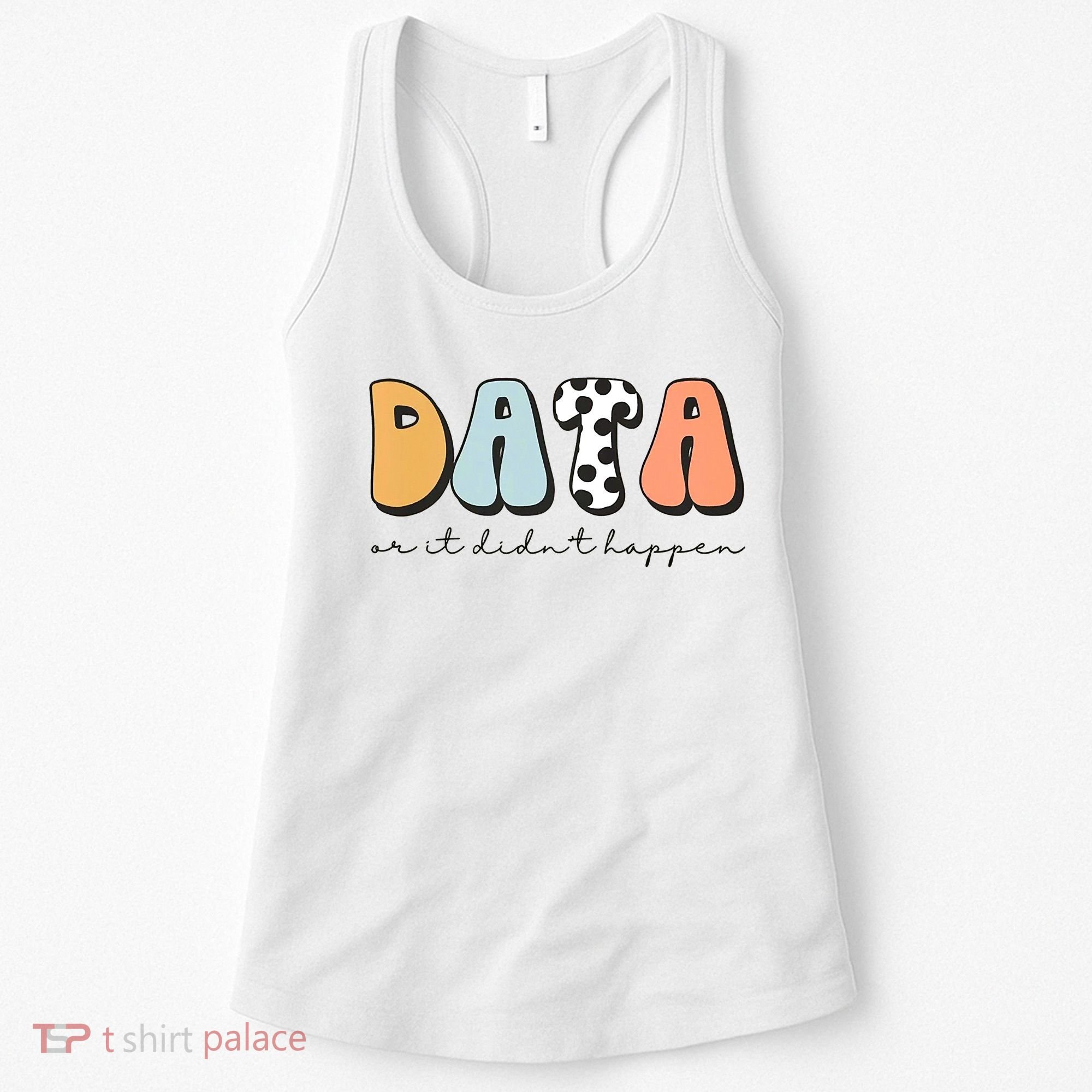 Funny Data Or It Didn't Happen Aba Therapist Special Ed Inclusion Women's Tank Top