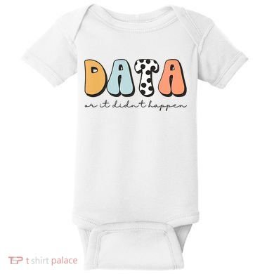 Funny Data Or It Didn't Happen Aba Therapist Special Ed Inclusion Baby Bodysuit