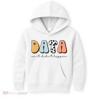 Funny Data Or It Didn't Happen Aba Therapist Special Ed Inclusion Kids Hoodie thumb 0