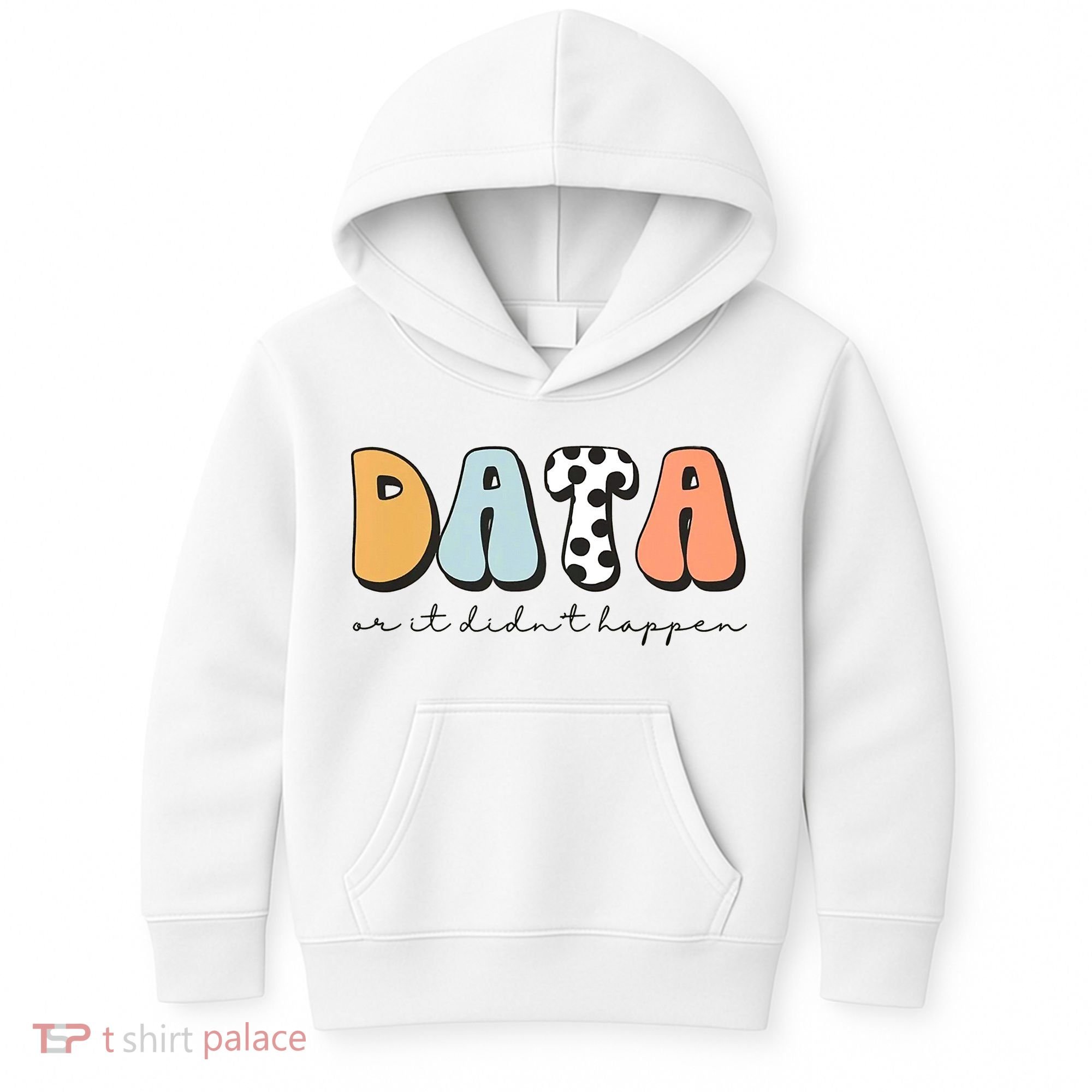 Funny Data Or It Didn't Happen Aba Therapist Special Ed Inclusion Kids Hoodie