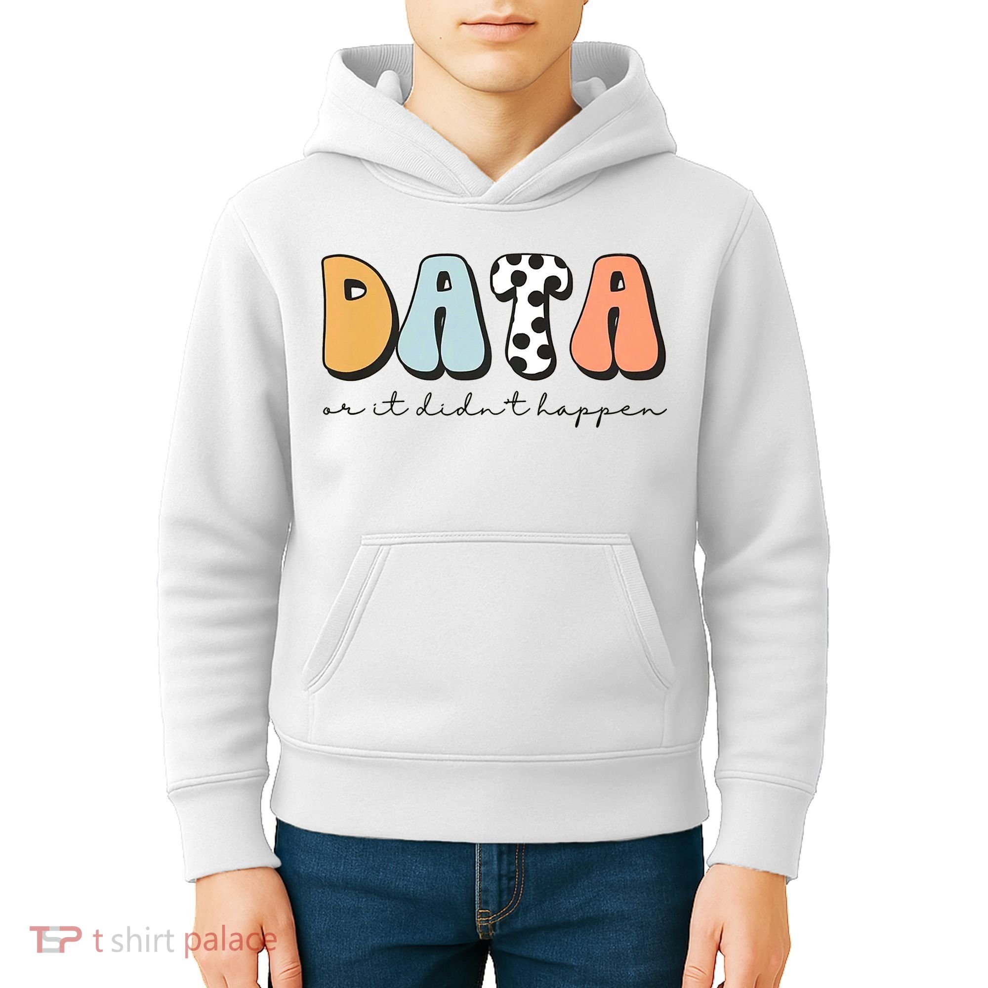 Funny Data Or It Didn't Happen Aba Therapist Special Ed Inclusion Kids Hoodie