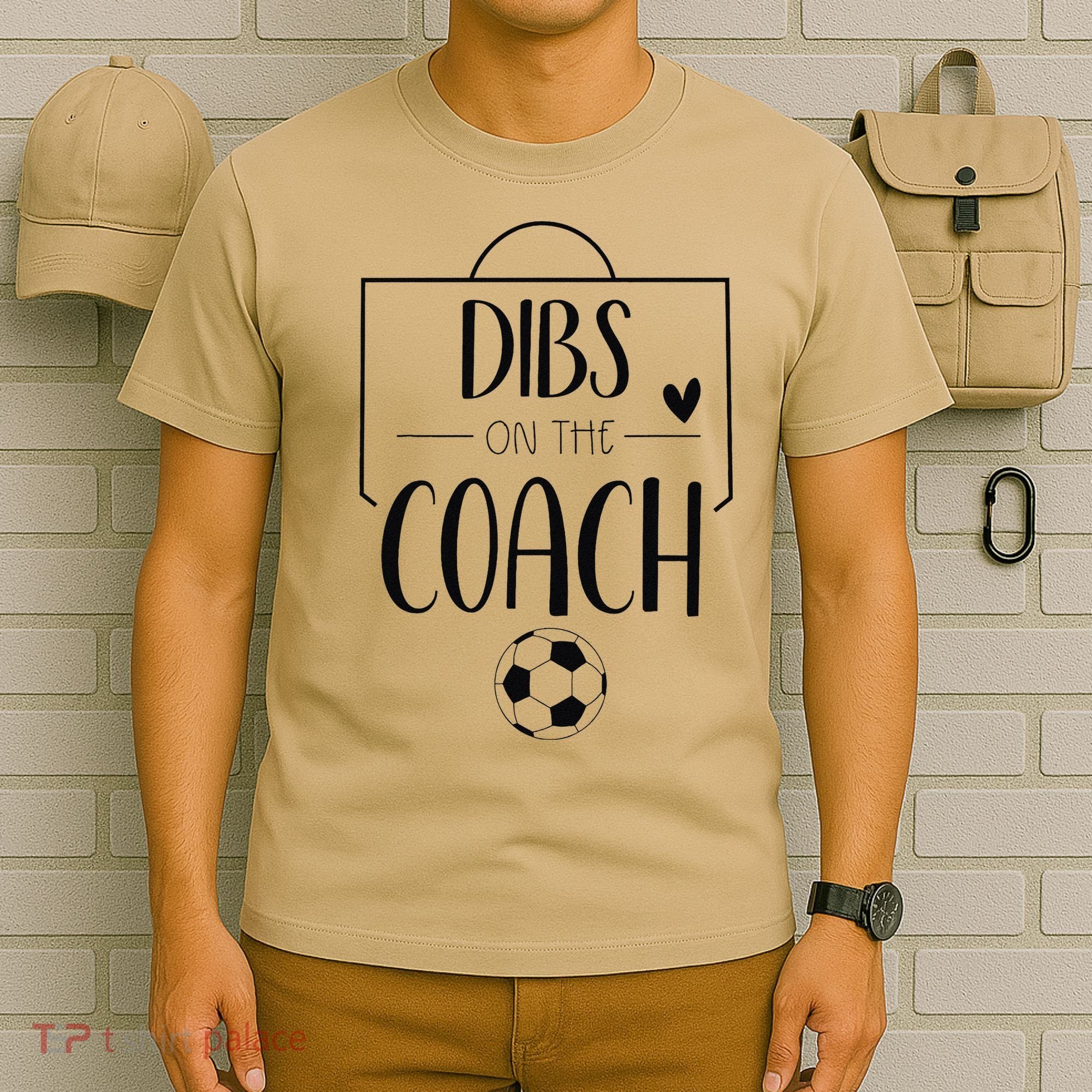 Funny Dibs On The Coach Soccer Ball Wife Women Coaching T-Shirt