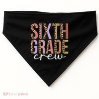 First Day Of School Sixth Grade Crew 6Th Grade Teacher Gift USA-Made Doggie Bandana thumb 0