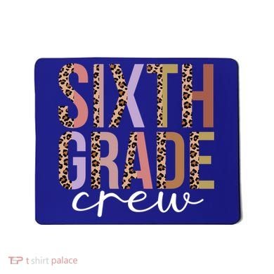 First Day Of School Sixth Grade Crew 6Th Grade Teacher Gift Mousepad