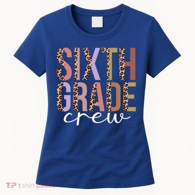 First Day Of School Sixth Grade Crew 6Th Grade Teacher Gift Women's T-Shirt
