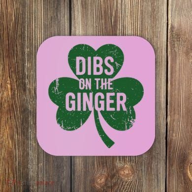Funny Dibs On The Ginger St Patrick Day Redhead Women Coaster