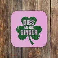 Funny Dibs On The Ginger St Patrick Day Redhead Women Coaster thumb 0