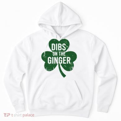 Funny Dibs On The Ginger St Patrick Day Redhead Women Hoodie