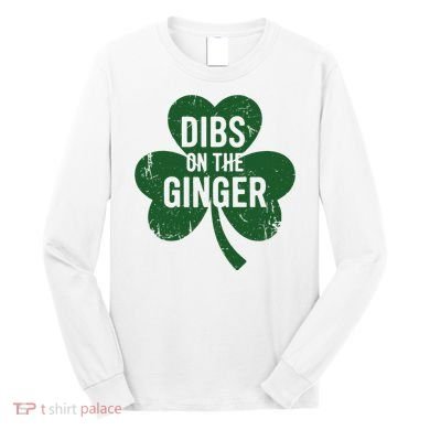 Funny Dibs On The Ginger St Patrick Day Redhead Women Long Sleeve Shirt