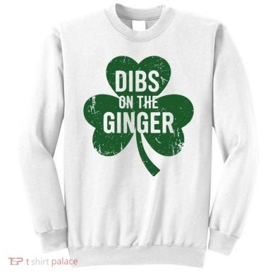 Funny Dibs On The Ginger St Patrick Day Redhead Women Sweatshirt