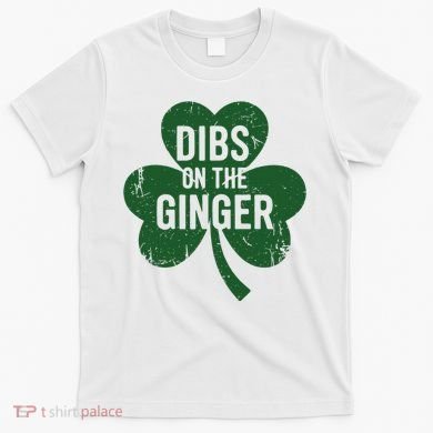 Funny Dibs On The Ginger St Patrick Day Redhead Women T-Shirt