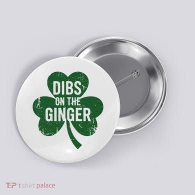 Funny Dibs On The Ginger St Patrick Day Redhead Women Button