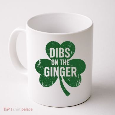 Funny Dibs On The Ginger St Patrick Day Redhead Women Coffee Mug