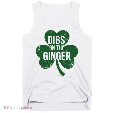 Funny Dibs On The Ginger St Patrick Day Redhead Women Tank Top