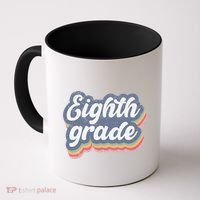 First Day Of School Eighth Grade Teacher 1st Day 8th Grade Coffee Mug thumb 0