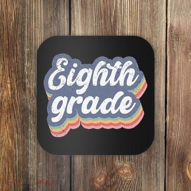 First Day Of School Eighth Grade Teacher 1st Day 8th Grade Coaster