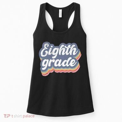 First Day Of School Eighth Grade Teacher 1st Day 8th Grade Women's Tank Top