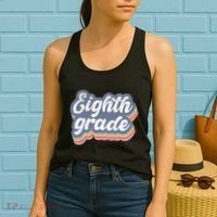 First Day Of School Eighth Grade Teacher 1st Day 8th Grade Women's Tank Top thumb 2