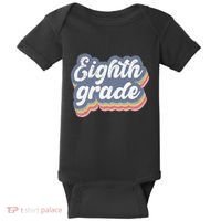First Day Of School Eighth Grade Teacher 1st Day 8th Grade Baby Bodysuit thumb 0