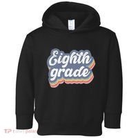 First Day Of School Eighth Grade Teacher 1st Day 8th Grade Toddler Hoodie thumb 0