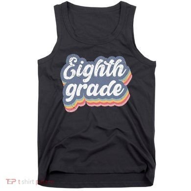 First Day Of School Eighth Grade Teacher 1st Day 8th Grade Tank Top